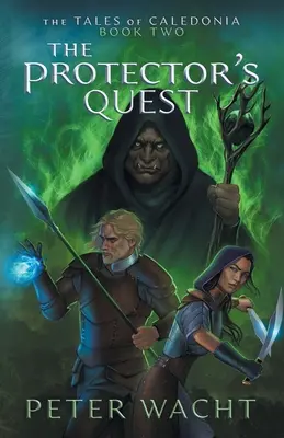 La quête du protecteur : Les Contes de Calédonie, Livre 2 - The Protector's Quest: The Tales of Caledonia, Book 2