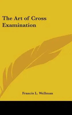 L'art du contre-interrogatoire - The Art of Cross Examination