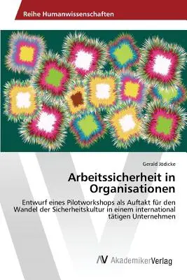 La sécurité au travail dans les organisations - Arbeitssicherheit in Organisationen