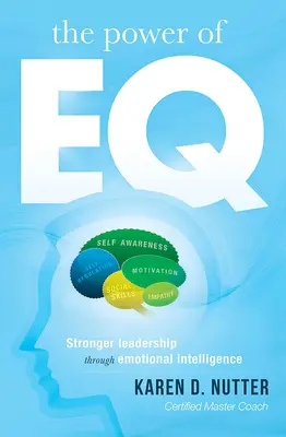 Le pouvoir d'Eq : un leadership plus fort grâce à l'intelligence émotionnelle - The Power of Eq: Stronger Leadership Through Emotional Intelligence
