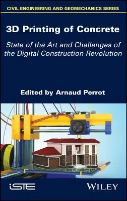 Impression 3D du béton : état de l'art et défis de la révolution numérique dans la construction - 3D Printing of Concrete: State of the Art and Challenges of the Digital Construction Revolution