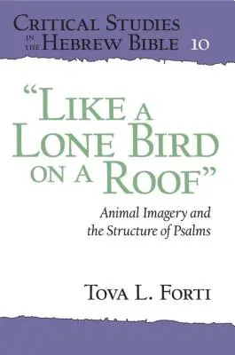 Comme un oiseau solitaire sur un toit » : L'imagerie animale et la structure des Psaumes » - Like a Lone Bird on a Roof