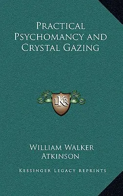 Psychomancie pratique et observation des cristaux - Practical Psychomancy and Crystal Gazing