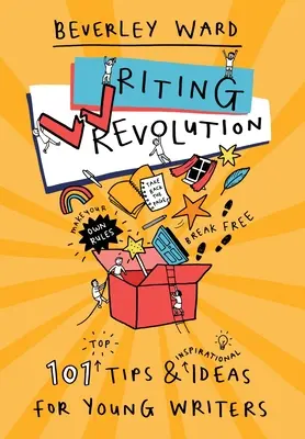 La révolution de l'écriture : Conseils et idées pour les jeunes écrivains - Writing Revolution: Tips and Ideas for Young Writers