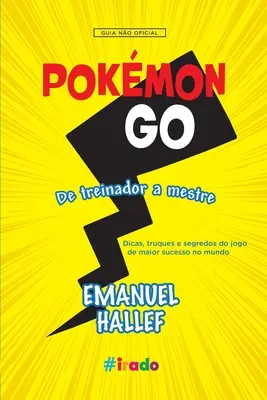 Pokmon GO : De Treinador a Mestre - Pokmon GO: De Treinador a Mestre