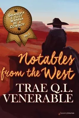 Grand-père Je veux juste être un cow-boy : Les notables de l'Ouest - Grandpa I Just Wanna be a Cowboy: Notables from the West