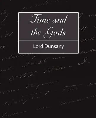 Le temps et les dieux - Time and the Gods