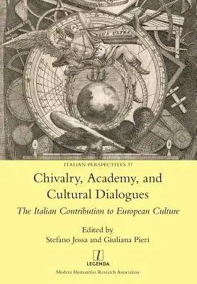 Chevalerie, académie et dialogues culturels : La contribution italienne à la culture européenne - Chivalry, Academy, and Cultural Dialogues: The Italian Contribution to European Culture