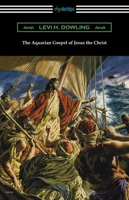 L'Évangile du Verseau de Jésus-Christ - The Aquarian Gospel of Jesus the Christ