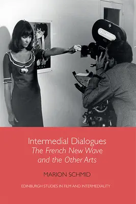 Dialogues intermédiaux : La nouvelle vague française et les autres arts - Intermedial Dialogues: The French New Wave and the Other Arts