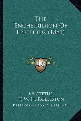 L'Encheiridion d'Épictète (1881) - The Encheiridion Of Epictetus (1881)