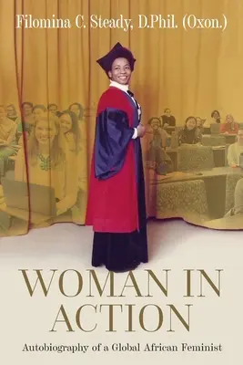 Femme en action : Autobiographie d'une féministe africaine mondiale - Woman in Action: Autobiography of a Global African Feminist