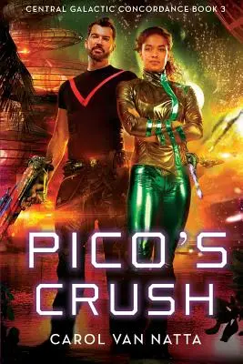 L'amour de Pico : Central Galactic Concordance Book 3 - Pico's Crush: Central Galactic Concordance Book 3