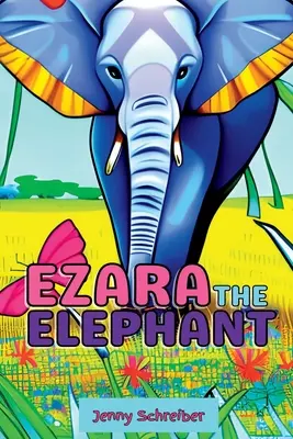 Ezara l'éléphant : Faits amusants et fascinants sur l'éléphant majestueux, lecteur débutant - Ezara the Elephant: Fun and Fascinating Animal Facts about the Majestic Elephant, Beginner Reader