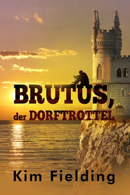 Brutus, der Dorftrottel