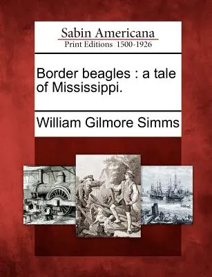 Border beagles : une histoire du Mississippi. - Border beagles: a tale of Mississippi.