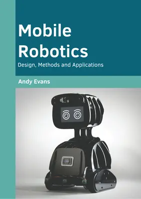 Robotique mobile : Conception, méthodes et applications - Mobile Robotics: Design, Methods and Applications