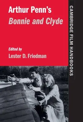 Bonnie and Clyde d'Arthur Penn - Arthur Penn's Bonnie and Clyde