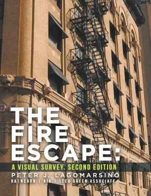 L'escalier de secours : Une enquête visuelle. Deuxième édition - The Fire Escape: A Visual Survey. Second Edition