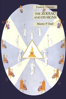 Le zodiaque et ses signes : Classiques ésotériques - The Zodiac and Its Signs: Esoteric Classics