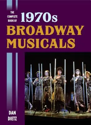 Le livre complet des comédies musicales de Broadway des années 1970 - The Complete Book of 1970s Broadway Musicals