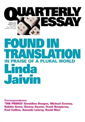 Essai trimestriel 52, Found in Translation : Éloge d'un monde pluriel - Quarterly Essay 52, Found in Translation: In Praise of a Plural World