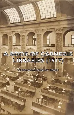 Un livre sur les bibliothèques Carnegie (1917) - A Book of Carnegie Libraries (1917)
