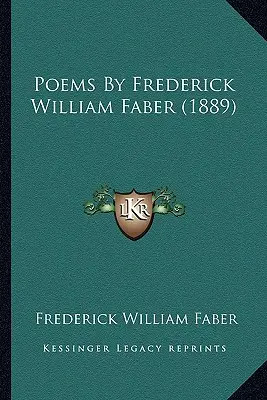 Poèmes de Frederick William Faber (1889) - Poems By Frederick William Faber (1889)