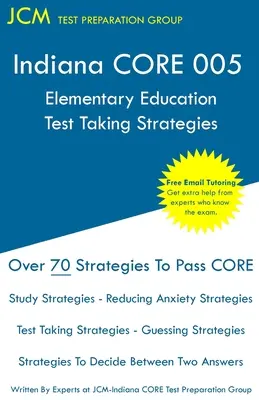 Indiana CORE Elementary Education - Stratégies pour passer l'examen : Indiana CORE 005 Developmental (Pedagogy) Area Assessments - Tutorat en ligne gratuit - Indiana CORE Elementary Education - Test Taking Strategies: Indiana CORE 005 Developmental (Pedagogy) Area Assessments - Free Online Tutoring