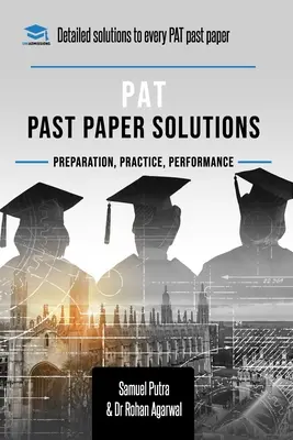 PAT Past Paper Worked Solutions : Explications détaillées, étape par étape, de plus de 250 questions, y compris tous les anciens examens du test d'aptitude à la physique. - PAT Past Paper Worked Solutions: Detailed Step-By-Step Explanations for over 250 Questions, Includes all Past Past Papers for the Physics Aptitude Tes