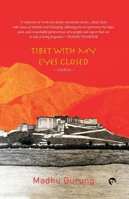 Le Tibet les yeux fermés : Histoires - Tibet With My Eyes Closed: Stories