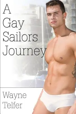 Le voyage d'un marin homosexuel - A Gay Sailor's Journey