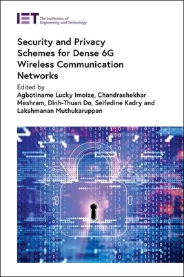 Schémas de sécurité et de confidentialité pour les réseaux de communication sans fil 6g denses - Security and Privacy Schemes for Dense 6g Wireless Communication Networks