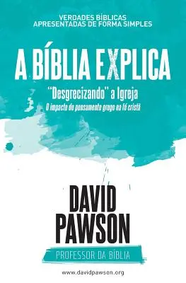 A BBLIA EXPLICATES « Desgrecizando » a Igreja : O impacto do pensamento grego na f crist » (L'impact de la pensée grecque sur le Christ) - A BBLIA EXPLICA Desgrecizando