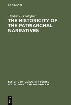 L'historicité des récits patriarcaux : La quête de l'Abraham historique - The Historicity of the Patriarchal Narratives: The Quest for the Historical Abraham