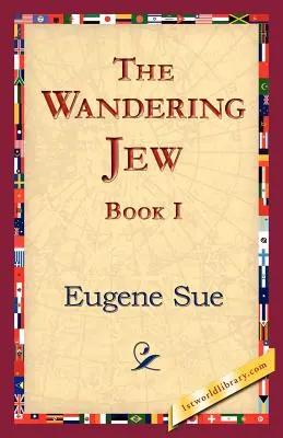 Le Juif Errant, Livre I - The Wandering Jew, Book I