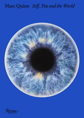 Marc Quinn : Le moi, le toi et le monde - Marc Quinn: Self, You, and the World
