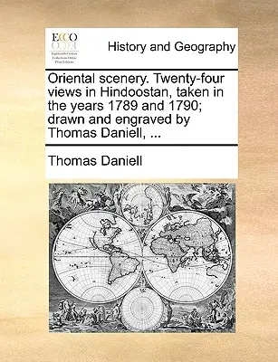Paysages d'Orient. Vingt-quatre vues de l'Hindoustan, prises au cours des années 1789 et 1790, dessinées et gravées par Thomas Daniell, ... - Oriental Scenery. Twenty-Four Views in Hindoostan, Taken in the Years 1789 and 1790; Drawn and Engraved by Thomas Daniell, ...