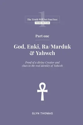 Première partie - Dieu, Enki, Ra/Marduk et Yahvé - Part One - God, Enki, Ra/Marduk & Yahweh