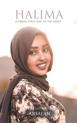 Halima : Le chemin d'une fille somalienne vers la loge - Halima: A Somali Girl's Way to the Lodge