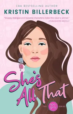 Elle est tout cela : Un roman sur les filles du spa - She's All That: A Spa Girls Novel