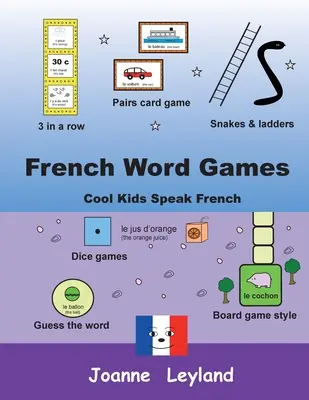 Jeux de mots en français : Cool Kids Speak French - French Word Games: Cool Kids Speak French