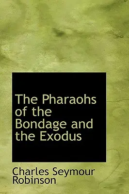 Les pharaons de la servitude et de l'exode - The Pharaohs of the Bondage and the Exodus