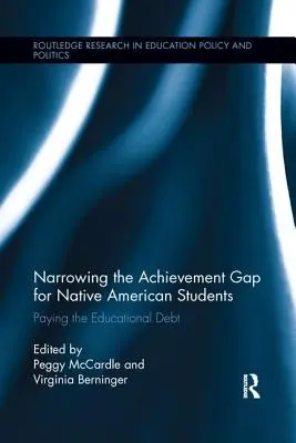 Réduire l'écart de réussite pour les élèves amérindiens : Payer la dette éducative - Narrowing the Achievement Gap for Native American Students: Paying the Educational Debt