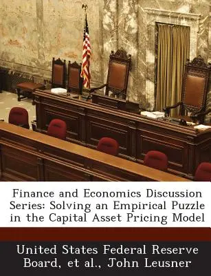 Finance and Economics Discussion Series : Solving an Empirical Puzzle in the Capital Asset Pricing Model (Résoudre une énigme empirique dans le modèle d'évaluation des actifs financiers) - Finance and Economics Discussion Series: Solving an Empirical Puzzle in the Capital Asset Pricing Model