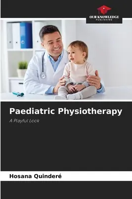 Physiothérapie pédiatrique - Paediatric Physiotherapy