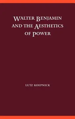 Walter Benjamin et l'esthétique du pouvoir - Walter Benjamin and the Aesthetics of Power