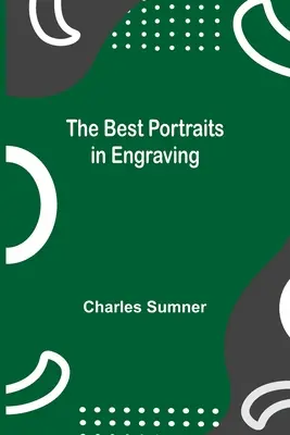 Les meilleurs portraits en gravure - The Best Portraits in Engraving