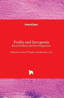 Fragilité et sarcopénie : Données récentes et nouvelles perspectives - Frailty and Sarcopenia: Recent Evidence and New Perspectives