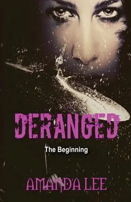 Dérangé : Le commencement - Deranged: The Beginning